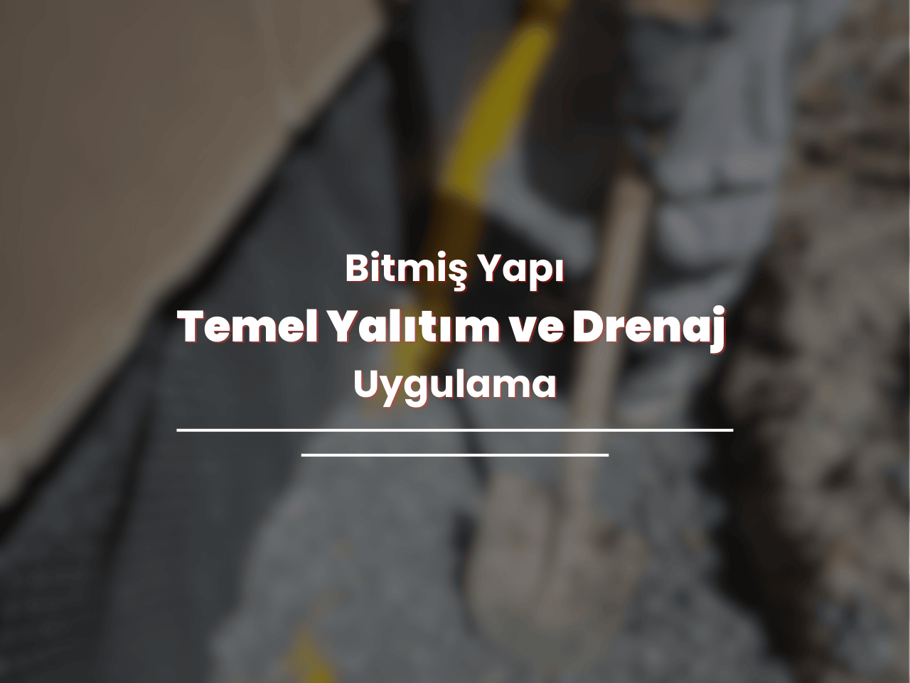 Temel Yalitim ve Drenaj